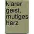 Klarer Geist, mutiges Herz