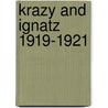 Krazy And Ignatz 1919-1921 by George Herriman