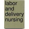 Labor And Delivery Nursing door Michelle Murray