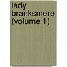 Lady Branksmere (Volume 1) by Duchess