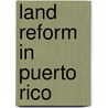 Land Reform In Puerto Rico by Ismael Garcia-Colon