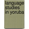Language Studies In Yoruba door Onbekend