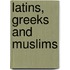 Latins, Greeks And Muslims
