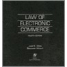 Law of Electronic Commerce door Jane K. Winn
