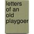 Letters Of An Old Playgoer