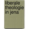Liberale Theologie in Jena by Markus Iff