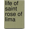 Life Of Saint Rose Of Lima door Antonio Gonzlez De Acua