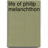 Life of Philip Melanchthon by Joseph Stump