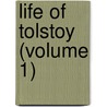 Life of Tolstoy (Volume 1) door Pavel Biriukov