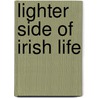 Lighter Side of Irish Life door George A. Birmingham
