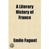 Literary History of France by Emile Faguet