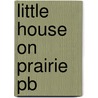 Little House On Prairie Pb by Virginia L. Wolf