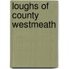 Loughs of County Westmeath by Not Available
