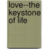 Love--The Keystone of Life door Harold Klemp