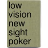Low Vision New Sight Poker door Onbekend