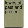 Lowestoft Past And Present door Ian Robb