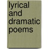 Lyrical And Dramatic Poems door Robert Browning