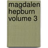 Magdalen Hepburn  Volume 3 door Margaret Oliphant