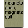 Magnets Push, Magnets Pull door Mark Wheatland