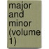 Major and Minor (Volume 1)