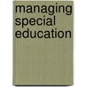 Managing Special Education door John Fish