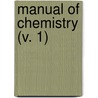 Manual Of Chemistry (V. 1) door William Thomas Brande