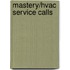 Mastery/Hvac Service Calls