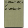 Mathematics of Uncertainty door Hans-Walter Bandemer