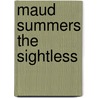 Maud Summers The Sightless door Maud Summers