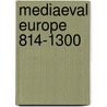 Mediaeval Europe  814-1300 door Professor Ephraim Emerton