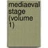 Mediaeval Stage (Volume 1)