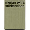 Merian extra Städtereisen by Unknown