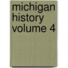 Michigan History  Volume 4 door Michigan Historical Commission