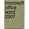 Microsoft Office Word 2007 by S. Scott Zimmerman