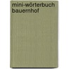 Mini-Wörterbuch Bauernhof door Onbekend