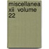 Miscellanea Xii  Volume 22