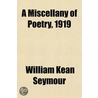 Miscellany of Poetry, 1919 door William Kean Seymour