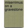 Miserrimus On A Gravestone by Thomas Love Peacock