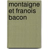 Montaigne Et Franois Bacon door Pierre Villey