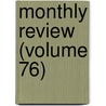 Monthly Review (Volume 76) door Monthly Bulletin Inc