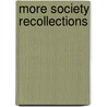 More Society Recollections door Anon