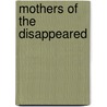 Mothers of the Disappeared door Jo Fisher
