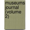 Museums Journal (Volume 2) by Elijah Howarth