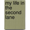 My Life In The Second Lane door Joshua Hernandez