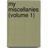 My Miscellanies (Volume 1) door William Wilkie Collins