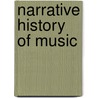 Narrative History of Music door Leland Hall