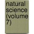 Natural Science (Volume 7)