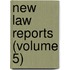 New Law Reports (Volume 5)