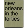 New Orleans in the Forties door Mary Lou Widmer