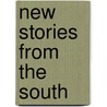 New Stories from the South by Unknown